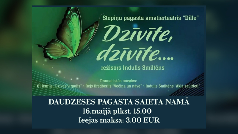 Stopiņu pagasta amatierteātra "Dille" viesizrāde "Dzīvīte, dzīvīte..."