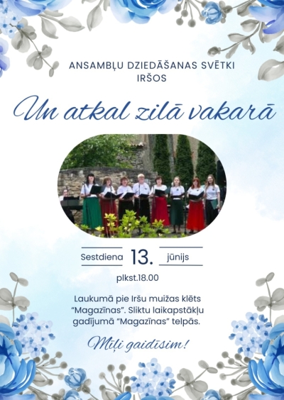 Ansambļu dziedāšanas svētki Iršos “Un atkal zilā vakarā”