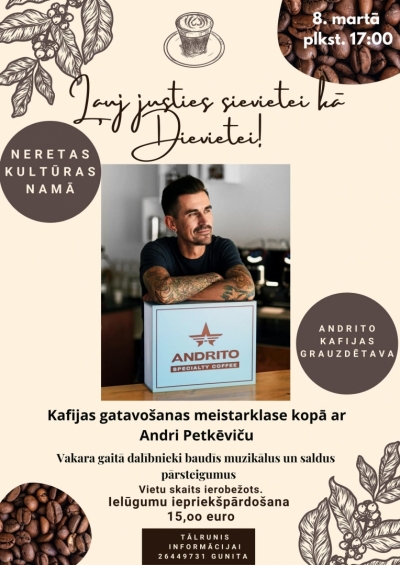 ''Ļauj justies sievietei kā dievietei''  kafijas gatavošanas meistarklase ar Andri Petkēviču