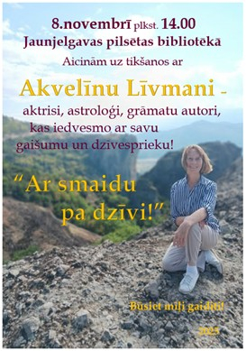 “Ar smaidu pa dzīvi” – tikšanās ar aktrisi, astroloģi, iedvesmojošu grāmatu autori Akvelīnu Līvmani
