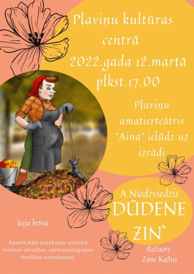 Pļaviņu amatierteātra “Aina” izrāde – A. Niedzviedzis “Dūdene zin'”. Ieeja – bez maksas.