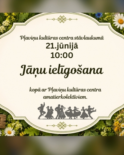 Jāņu ielīgošana kopā ar Pļaviņu kultūras centra amatierkolektīviem