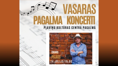 Vasaras pagalma koncerti. Pļaviņu kultūras centra pagalmā - Edgars Pujāts