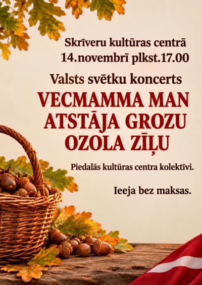 Valsts svētku koncerts “Vecmamma man atstāja grozu ozola zīļu”
