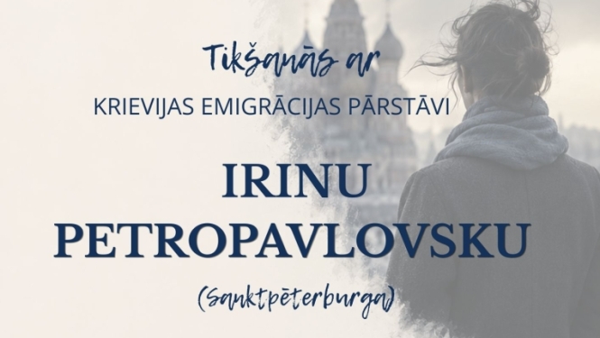 Tikšanās ar Krievijas emigrācijas pārstāvi Irinu Petropavlovsku (Sanktpēterburga)