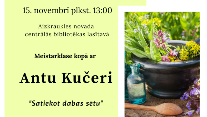 Meistarklase kopā ar Antu Kučeri “Satiekot dabas sētu”