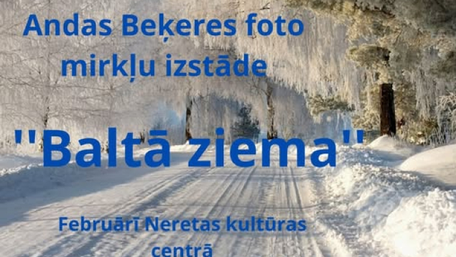 Andas Beķeres foto mirkļu izstāde “Baltā ziema”