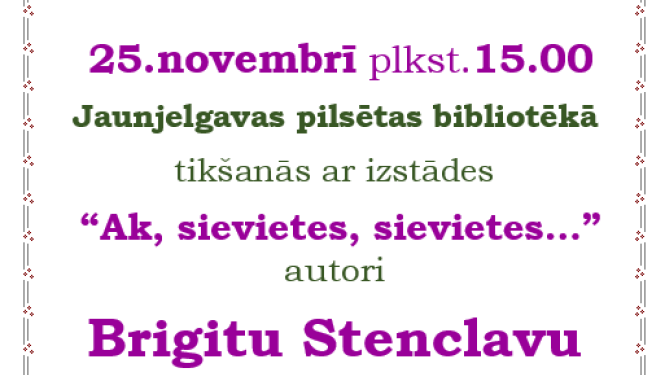 tikšanās ar izstādes “Ak, sievietes, sievietes…” autori Brigitu Stenclavu