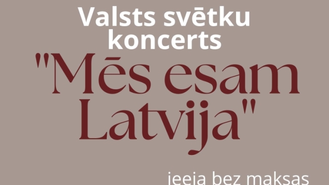 Valsts svētku koncerts “Mēs esam Latvija”