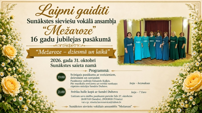 Sunākstes sieviešu vokālā ansambļa “Mežaroze” 16 gadu jubilejas pasākums “Mežaroze – dziesmā un laikā”