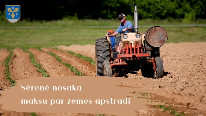 Sērenē nosaka maksu par zemes apstrādi 