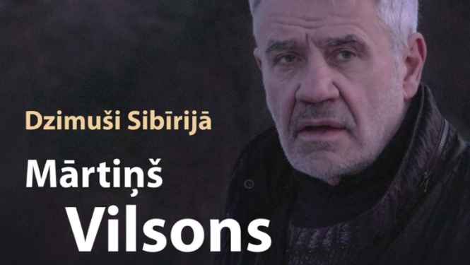 Dzintras Gekas dokumentālā filma “Dzimuši Sibīrijā. Mārtiņš Vilsons”