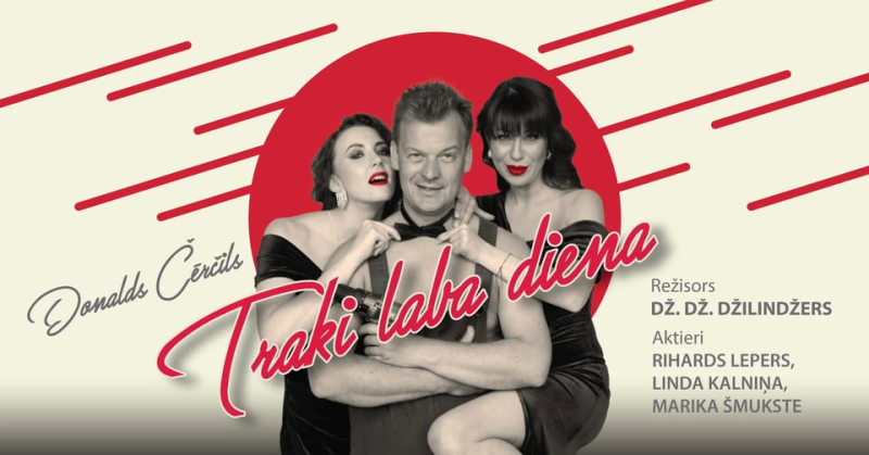 Komēdija "TRAKI LABA DIENA"
