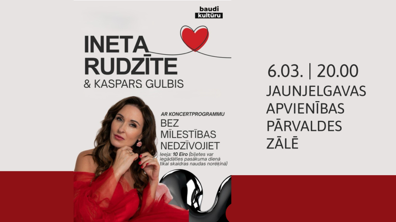 Ineta Rudzīte un Kaspars Gulbis koncertprogrammā “Bez mīlestības nedzīvojiet”