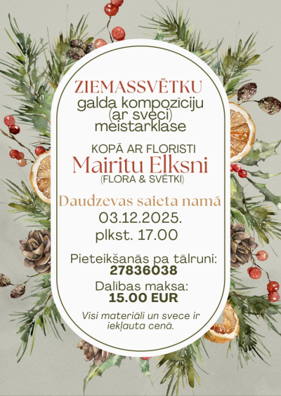 Ziemassvētku galda kompozīciju meistarklase ar floristi Mairitu Elksni