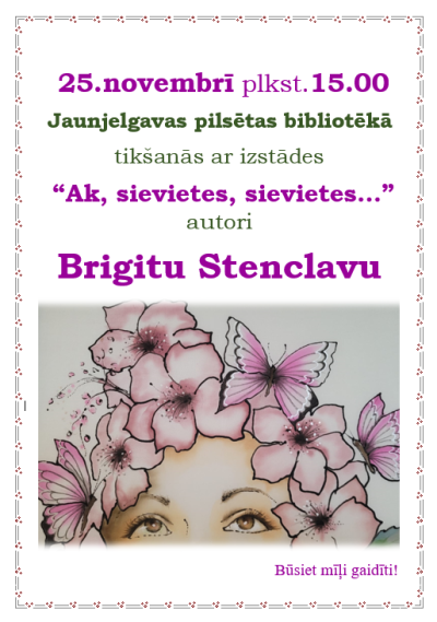 tikšanās ar izstādes “Ak, sievietes, sievietes…” autori Brigitu Stenclavu