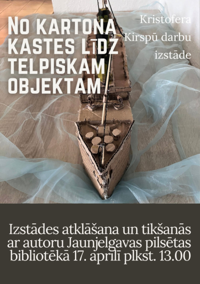 17. aprīlī plkst. 13.00, Jaunjelgavas pilsētas bibliotēkā – Kristofera Kirspū darbu izstādes "No kartona kastes līdz telpiskam objektam" atklāšana un tikšanās ar autoru.