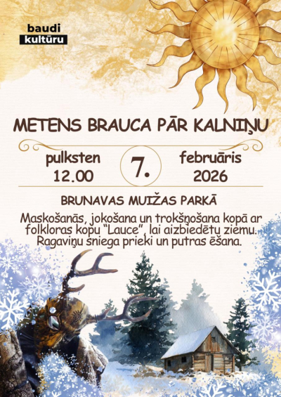 “Metens brauca pār kalniņu”. 