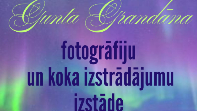 Gunta Grandāna fotogrāfiju  un koka izstrādājumu izstāde “Gadskārtas”