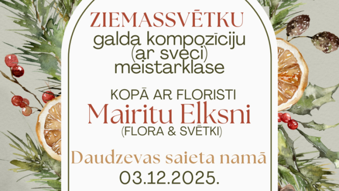 Ziemassvētku galda kompozīciju meistarklase ar floristi Mairitu Elksni