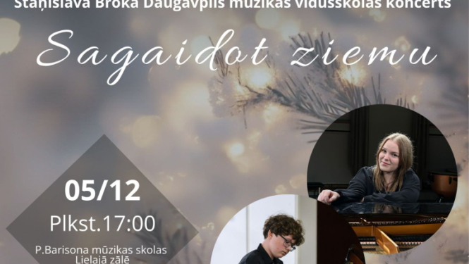 Staņislava Broka Daugavpils mūzikas vidusskolas koncerts “Sagaidot ziemu”