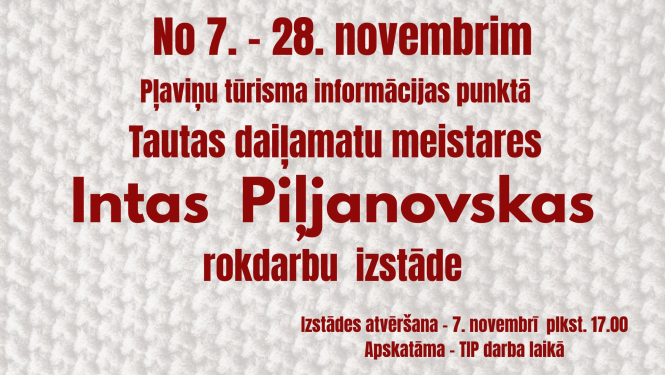 Intas Piļjanovskas rokdarbu izstāde Pļaviņu tūrisma informācijas centrā