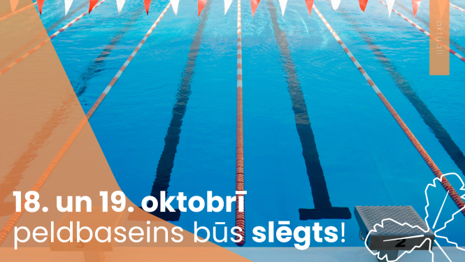 18. un 19. oktobrī peldbaseins būs slēgts!