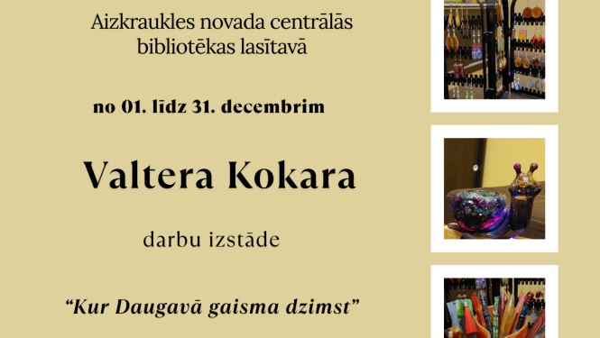 Valtera Kokara darbu izstāde “Kur Daugavā gaisma dzimst”