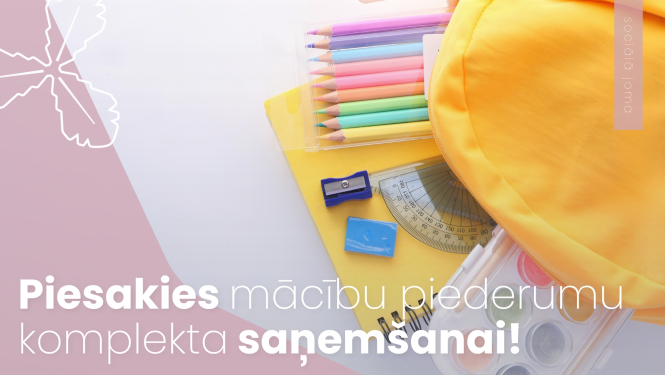 Piesakies mācību piederumu komplekta saņemšanai!