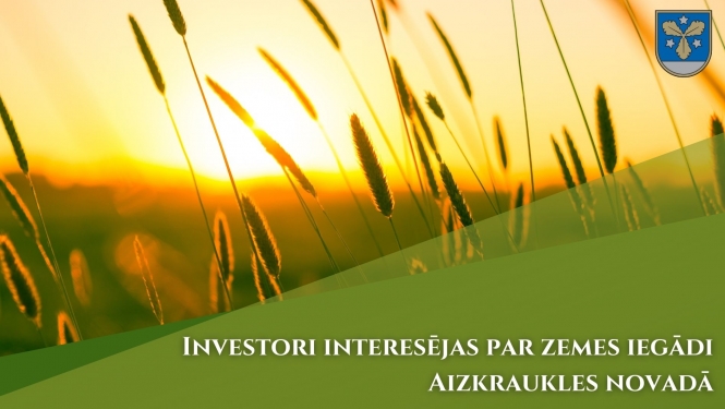 Investori interesējas par zemes iegādi Aizkraukles novadā