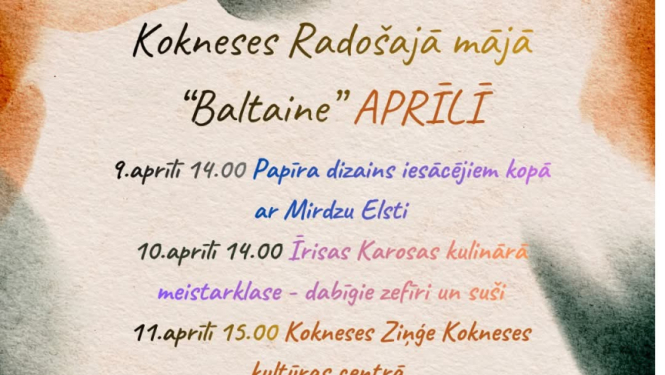 Aprīlis Kokneses Radošajā mājā “Baltaine”