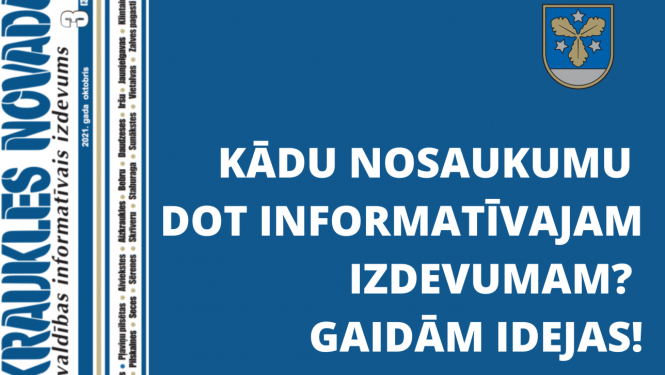 Kādu nosaukumu dot informatīvajam izdevumam? Gaidām idejas!