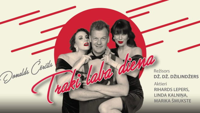 Komēdija "TRAKI LABA DIENA"