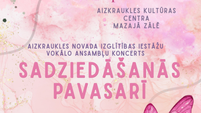 Aizkraukles novada izglītības iestāžu vokālo ansambļu koncerts "Sadziedāšanās pavasarī"