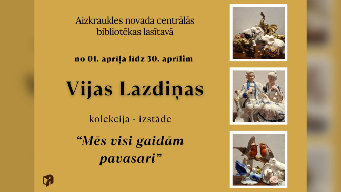 Vijas Lazdiņas kolekcija - izstāde “Mēs visi gaidām pavasari”