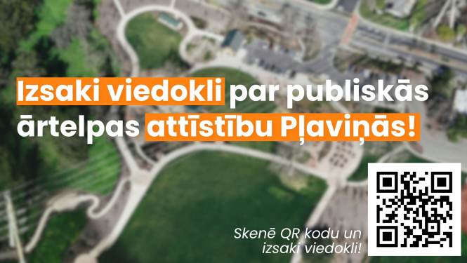 Izsaki viedokli par publiskās ārtelpas attīstību Pļaviņās!