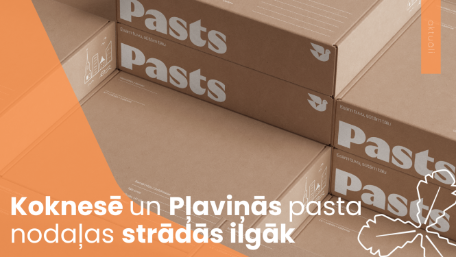 Pasta nodaļas strādās ilgāk.