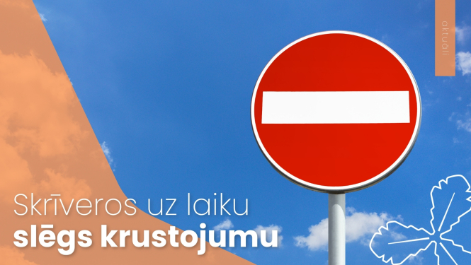 Skrīveros uz laiku slēgs krustojumu