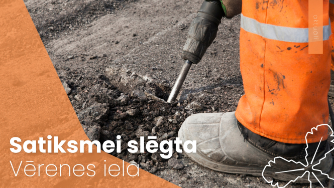 Satiksmei slēgta Vērenes iela