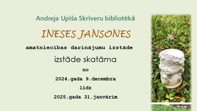  Ineses Jansones un viņas ģimenes amatniecības darinājumu izstādes afiša