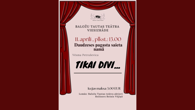 – Baložu Tautas teātra viesizrāde Vēsmas Petruševičas luga – "Tikai divi..."