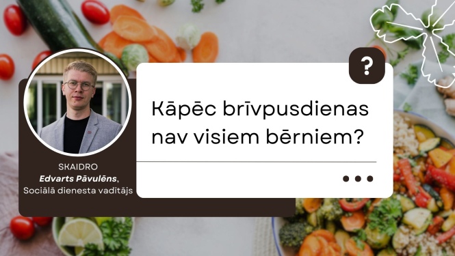 Kāpēc brīvpusdienas nav visiem bērniem