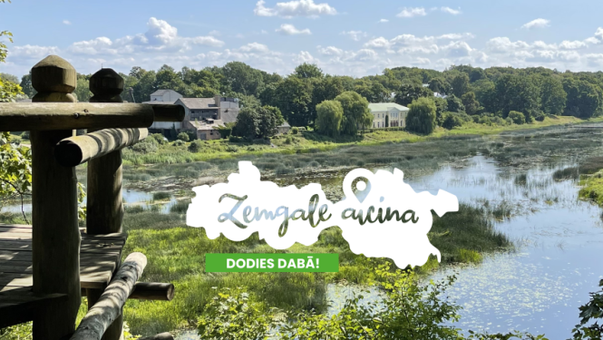 Zemgale aicina. dodies dabā!