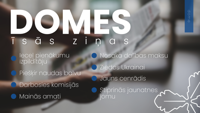 Īsās domes ziņas