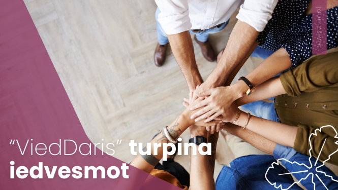 “ViedDaris” turpina iedvesmot