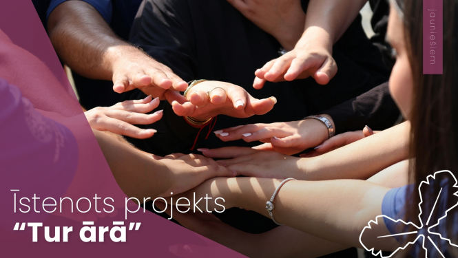 īstenots projekts "Tur ārā"