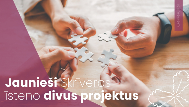 Jaunieši Skrīveros īsteno divus projektus