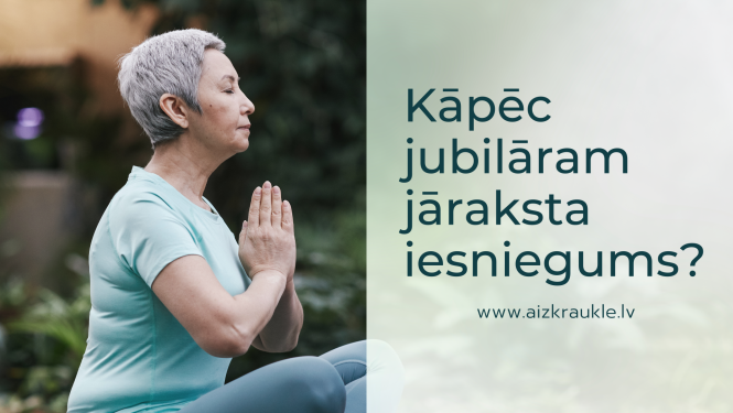 Kāpēc jubilāriem jāraksta iesniegums?