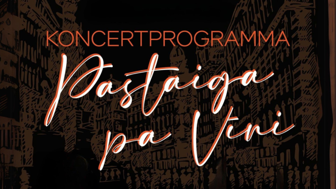 Koncertprogramma "Pastaiga pa Vīni"