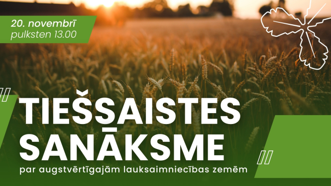 Piedalies tiešsaistes sanāksmē par augstvērtīgajām lauksaimniecības zemēm!